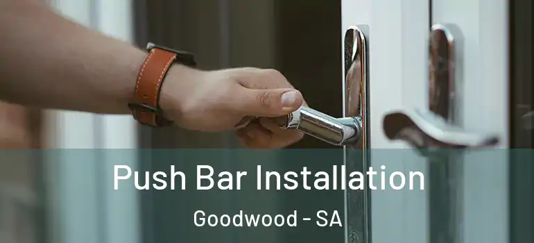 Push Bar Installation Goodwood - SA