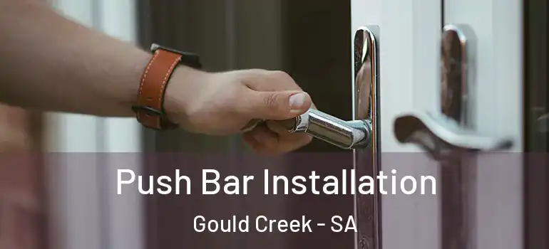 Push Bar Installation Gould Creek - SA