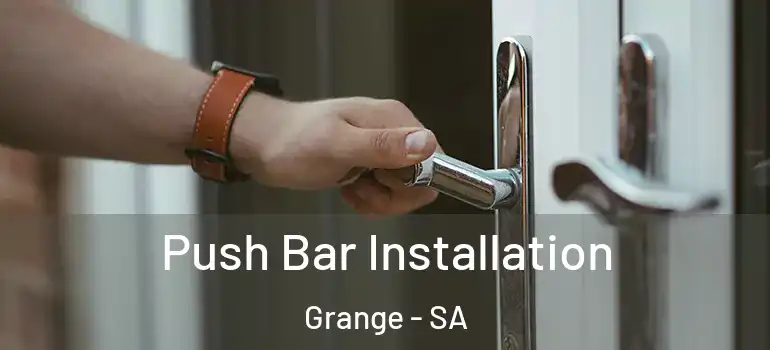 Push Bar Installation Grange - SA