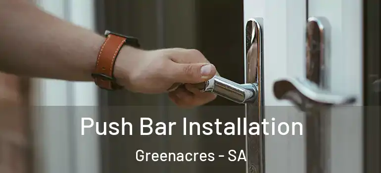 Push Bar Installation Greenacres - SA