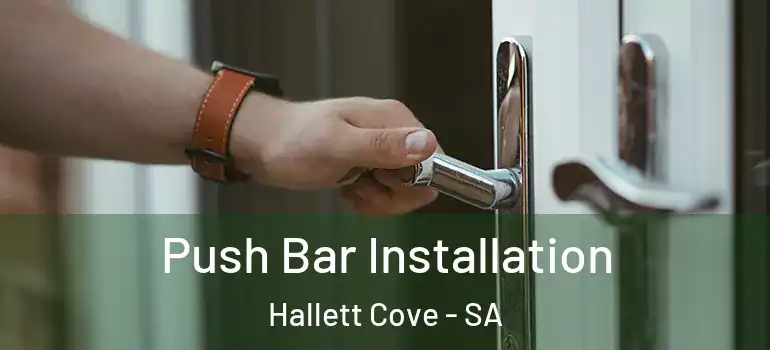 Push Bar Installation Hallett Cove - SA