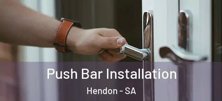 Push Bar Installation Hendon - SA