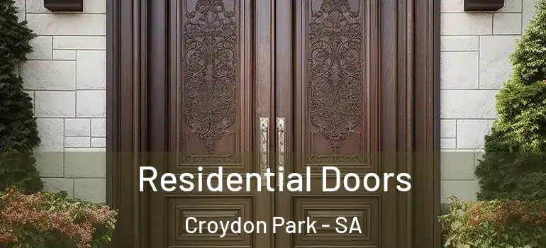  Residential Doors Croydon Park - SA