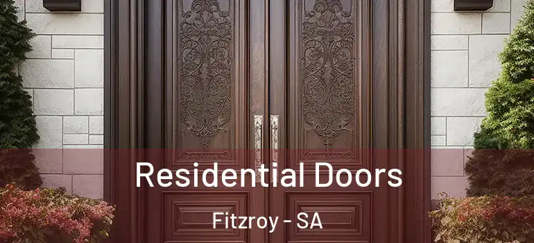 Residential Doors Fitzroy - SA