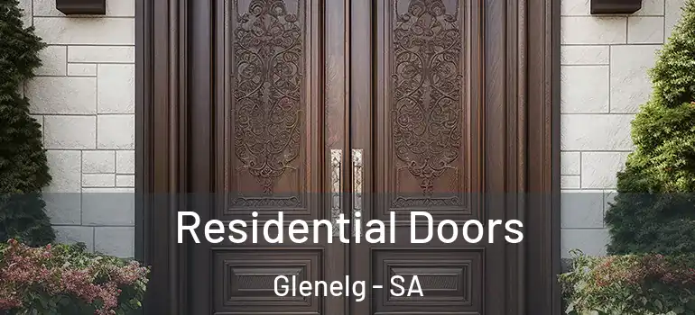  Residential Doors Glenelg - SA