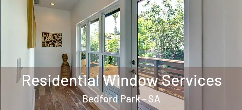 Residential Window Services Bedford Park - SA