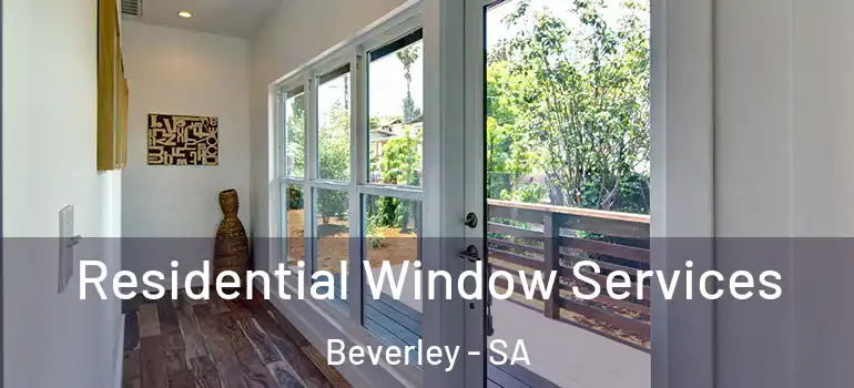 Residential Window Services Beverley - SA