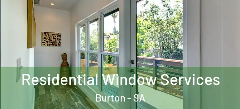  Residential Window Services Burton - SA