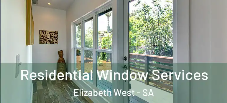Residential Window Services Elizabeth West - SA
