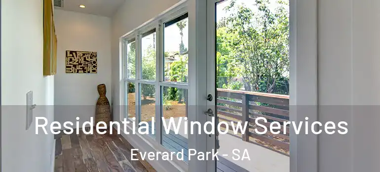 Residential Window Services Everard Park - SA