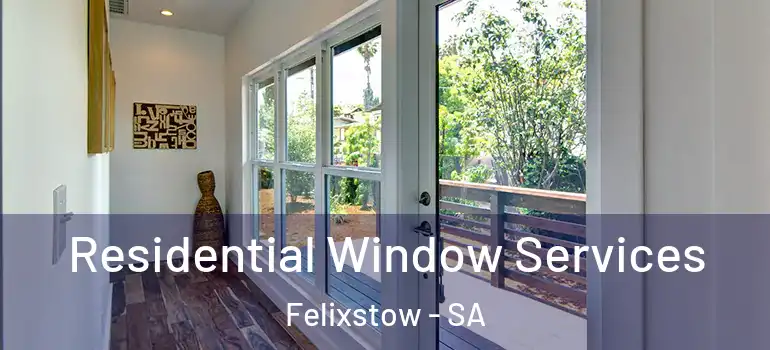 Residential Window Services Felixstow - SA
