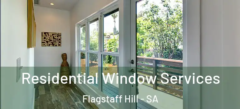  Residential Window Services Flagstaff Hill - SA