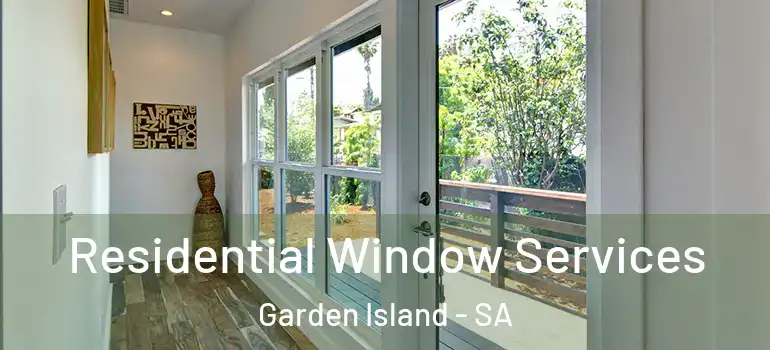 Residential Window Services Garden Island - SA