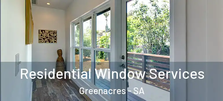Residential Window Services Greenacres - SA