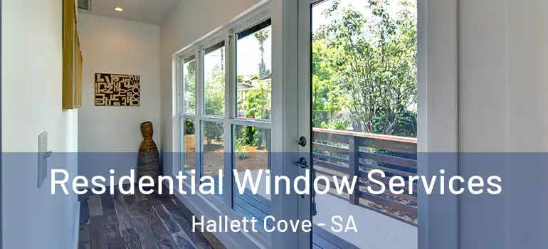 Residential Window Services Hallett Cove - SA