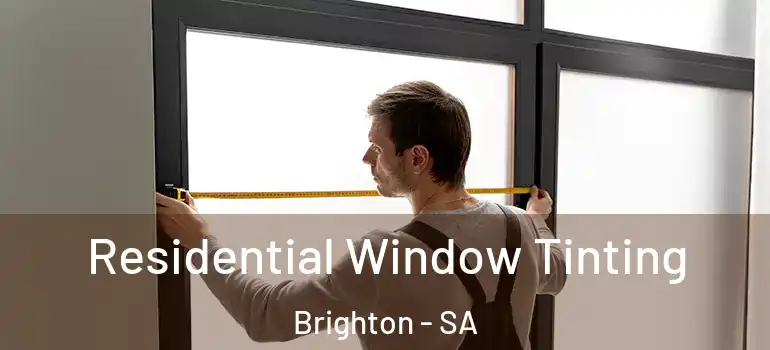 Residential Window Tinting Brighton - SA