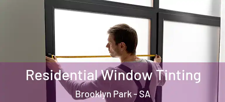 Residential Window Tinting Brooklyn Park - SA