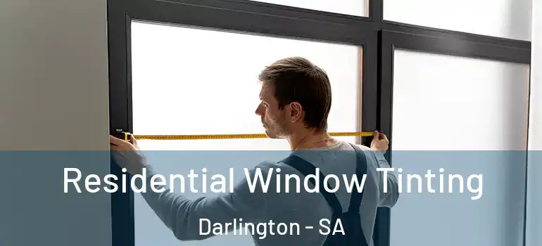 Residential Window Tinting Darlington - SA