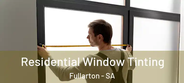 Residential Window Tinting Fullarton - SA