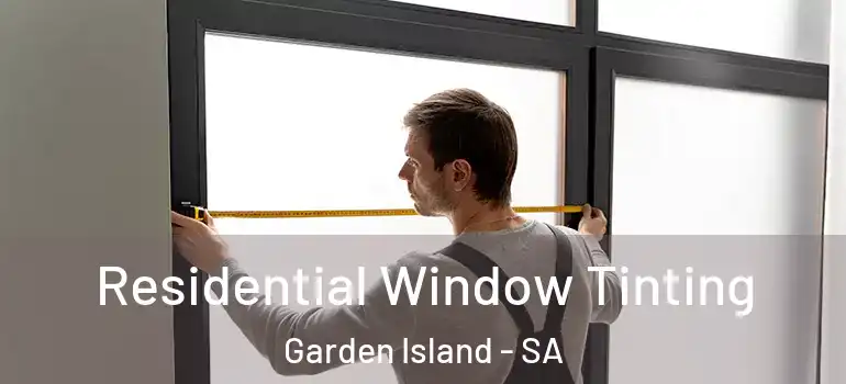 Residential Window Tinting Garden Island - SA