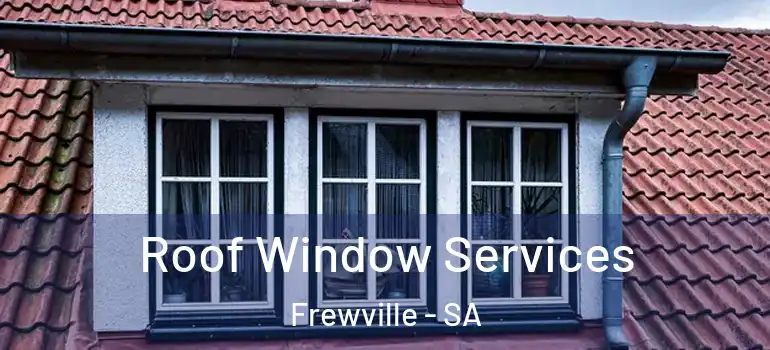 Roof Window Services Frewville - SA