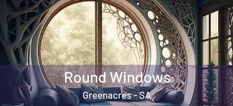  Round Windows Greenacres - SA