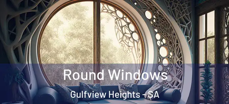  Round Windows Gulfview Heights - SA