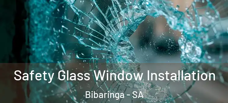 Safety Glass Window Installation Bibaringa - SA