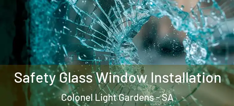 Safety Glass Window Installation Colonel Light Gardens - SA