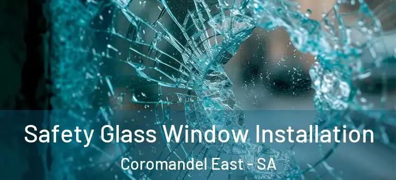 Safety Glass Window Installation Coromandel East - SA