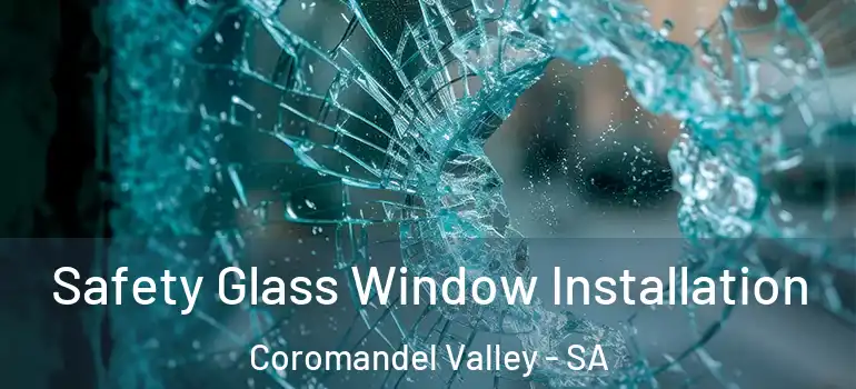  Safety Glass Window Installation Coromandel Valley - SA