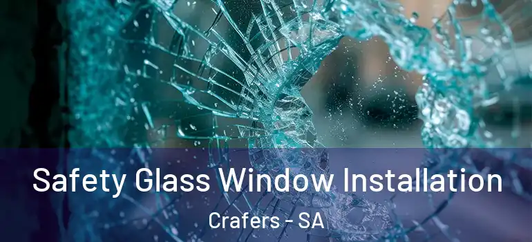 Safety Glass Window Installation Crafers - SA