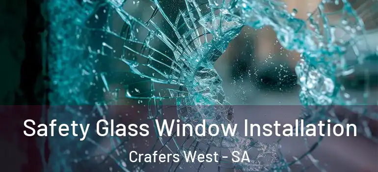Safety Glass Window Installation Crafers West - SA