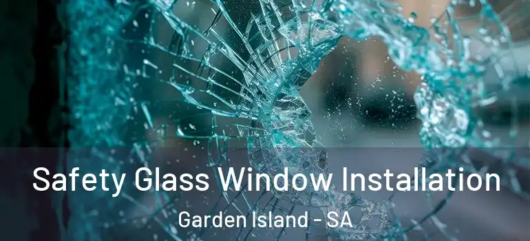 Safety Glass Window Installation Garden Island - SA