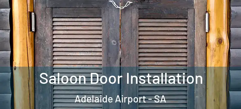 Saloon Door Installation Adelaide Airport - SA
