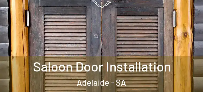  Saloon Door Installation Adelaide - SA