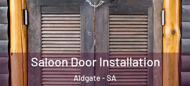 Saloon Door Installation Aldgate - SA