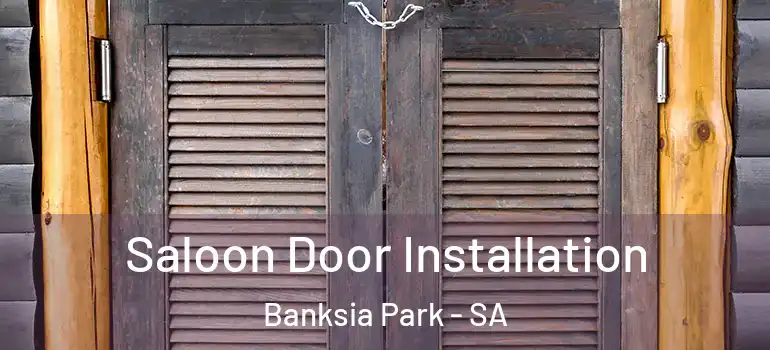 Saloon Door Installation Banksia Park - SA