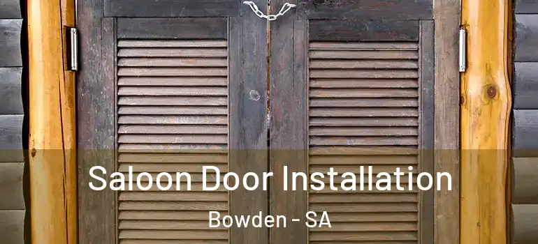 Saloon Door Installation Bowden - SA