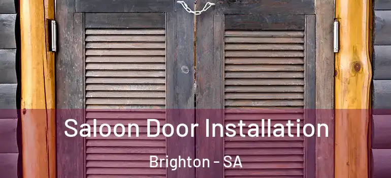  Saloon Door Installation Brighton - SA