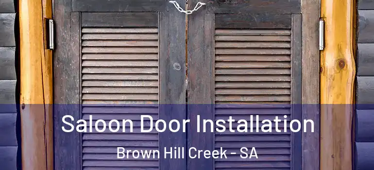 Saloon Door Installation Brown Hill Creek - SA