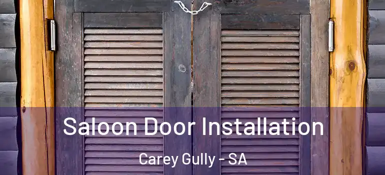 Saloon Door Installation Carey Gully - SA