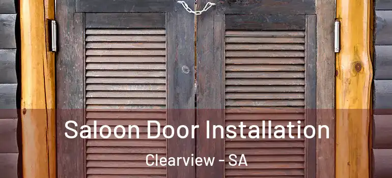  Saloon Door Installation Clearview - SA