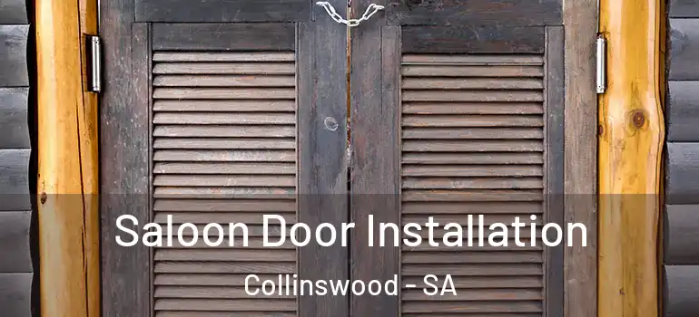 Saloon Door Installation Collinswood - SA