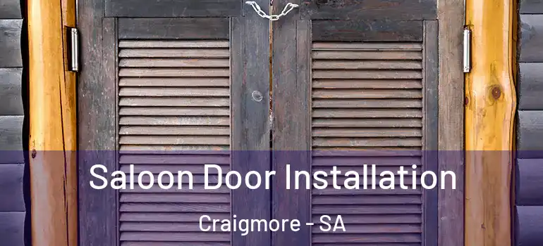 Saloon Door Installation Craigmore - SA