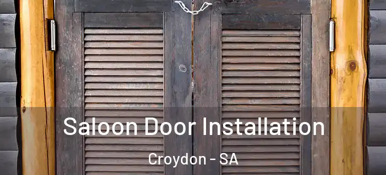 Saloon Door Installation Croydon - SA