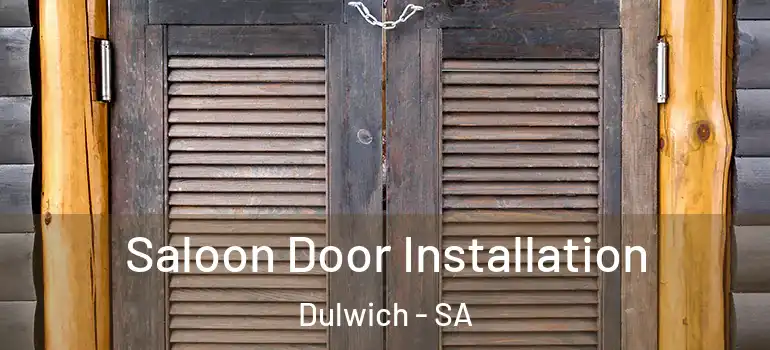  Saloon Door Installation Dulwich - SA