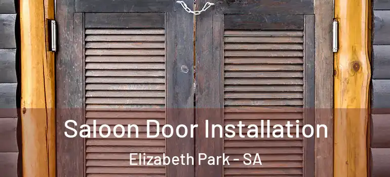 Saloon Door Installation Elizabeth Park - SA