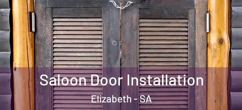  Saloon Door Installation Elizabeth - SA