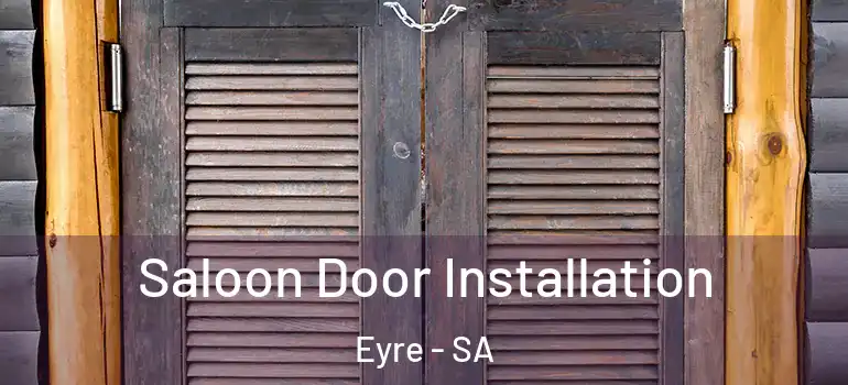 Saloon Door Installation Eyre - SA